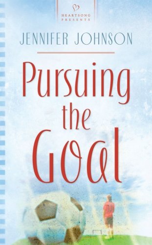Pursuing the Goal by Jennifer Johnson