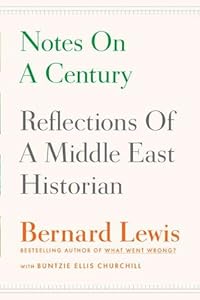 Notes on a Century: Reflections of a Middle East Historian