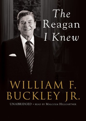 The Reagan I Knew by William F. Buckley Jr.