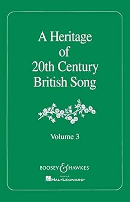 A Heritage of 20th Century British Song: Volume 3