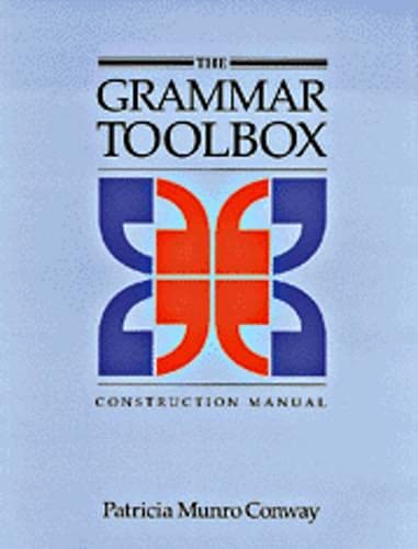 The Grammar Toolbox: Construction Manual by Patricia Munro Conway