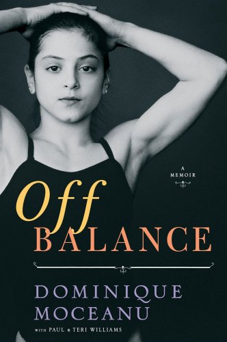 Off Balance: A Memoir by Dominique Moceanu