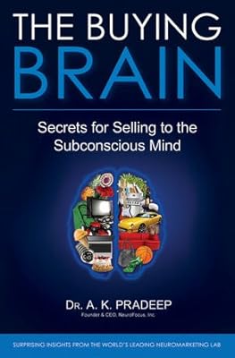 The Buying Brain: Secrets for Selling to the Subconscious Mind