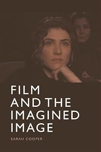 Film and the Imagined Image by Sarah Cooper