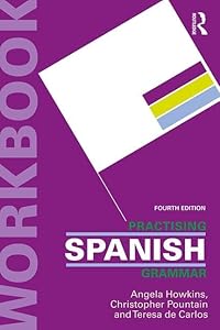 Practising Spanish Grammar (Practising Grammar Workbooks) (Spanish Edition) by Angela Howkins