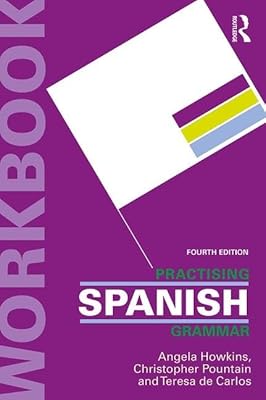Practising Spanish Grammar (Practising Grammar Workbooks) (Spanish Edition)