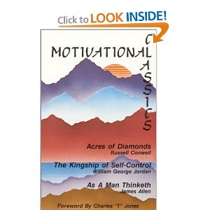 Motivational Classics: Acres of Diamonds, The Kingship of Self-Control, As a Man Thinketh by Russell Conwell