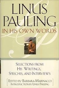 Linus Pauling in His Own Words by Barbara Marinacci