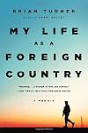 My Life as a Foreign Country: A Memoir by Brian Turner (2015-10-05)