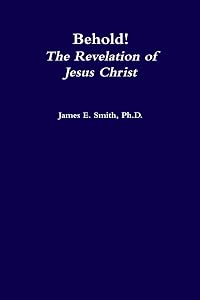 Behold, the Revelation of Jesus Christ