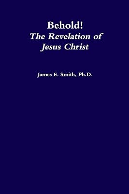 Behold, the Revelation of Jesus Christ