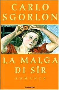 La malga di Sir: Romanzo by Carlo Sgorlon