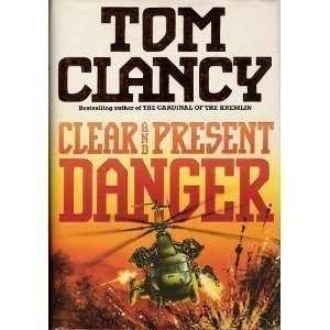 Clear and Present Danger by Tom Clancy