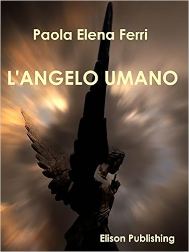 Paola Elena Ferri - L'angelo umano (2015)