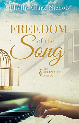 Freedom of the Song (The Rockwater Suite Book 2) by Phyllis Clark Nichols