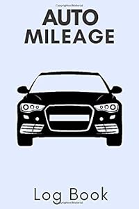 Auto Mileage Log Book.: Mileage Log Book For Car. (Mileage Log Books)