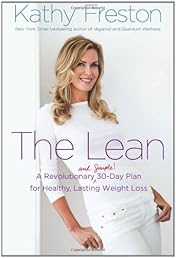 The Lean: A Revolutionary (and Simple!) 30-Day Plan for Healthy, Lasting Weight Loss
