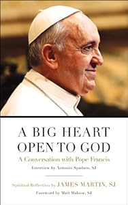A Big Heart Open to God: A Conversation with Pope Francis