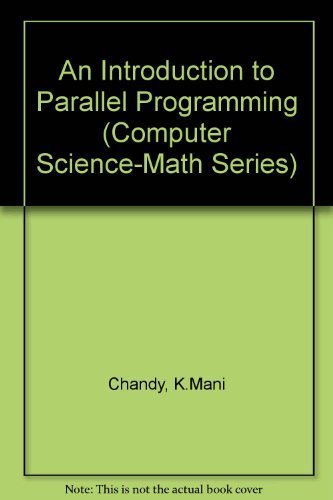 An Introduction to Parallel Programming by K. Mani Chandy