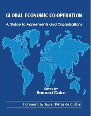 Global economic co-operation: A guide to agreements and organizations