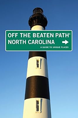 North Carolina Off the Beaten Path, 9th: A Guide to Unique Places