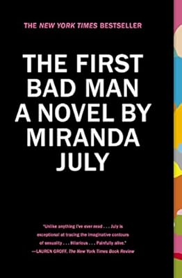 The First Bad Man: A Novel