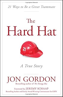 The Hard Hat: 21 Ways to Be a Great Teammate