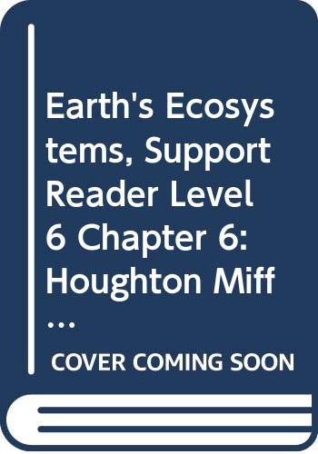 Earth's Ecosystems, Support Reader Level 6 Chapter 6: Houghton Mifflin Science Maryland (Hm Science 2006) by Science