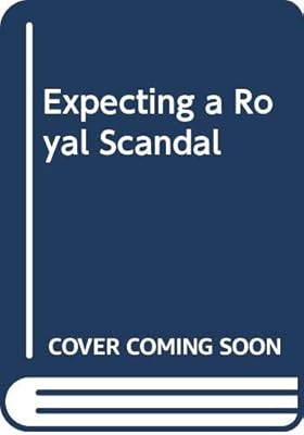 Expecting A Royal Scandal