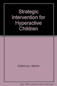 Strategic Intervention for Hyperactive Children by Martin Gittelman
