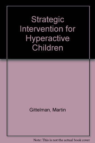 Strategic Intervention for Hyperactive Children by Martin Gittelman