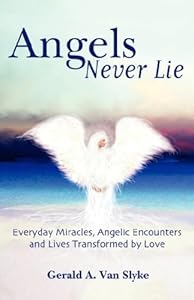 Angels Never Lie by Gerald A. Van Slyke