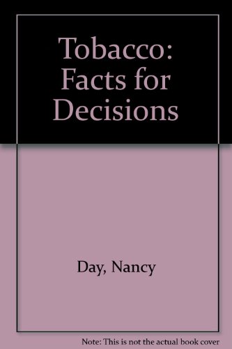 Tobacco: Facts for Decisions by Nancy Day