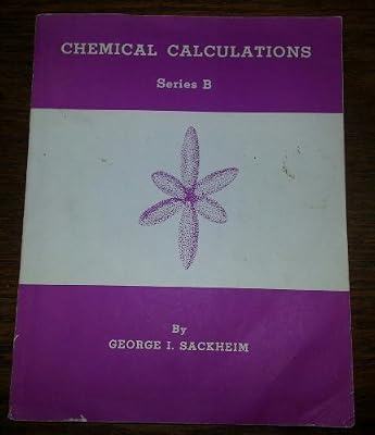 Chemical Calculations Series B by George I. Sackheim (1993-06-03)