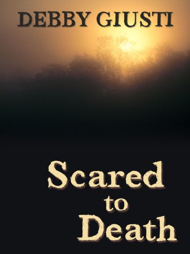Scared to Death by Debby Giusti
