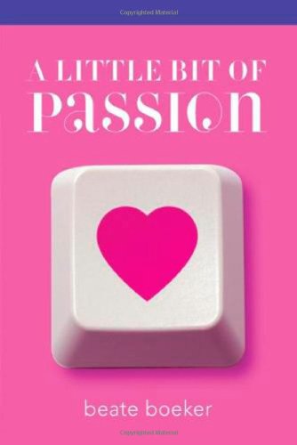 A Little Bit of Passion by Beate Boeker