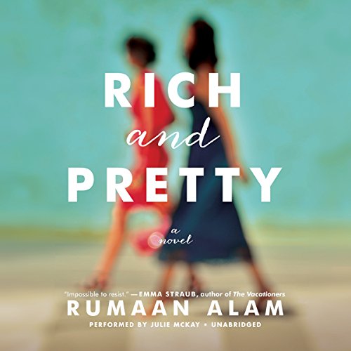 Rich and Pretty: A Novel by Rumaan Alam