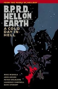 B.P.R.D. Hell on Earth Volume 7: A Cold Day in Hell