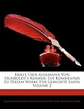 Briefe Ber Alexander Von Humboldt's Kosmos: Ein Kommentar Zu Diesem Werke Fr Gebildete Laien, Volume 2