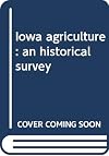 Iowa agriculture: an historical survey