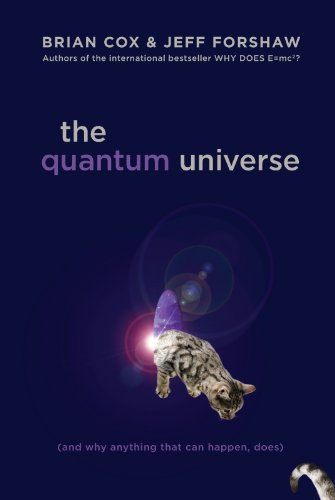 The Quantum Universe: (And Why Anything That Can Happen, Does) by Brian Cox