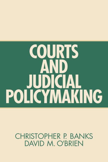 Courts And Judicial Policymaking by Christopher P. Banks