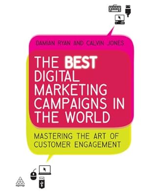 The Best Digital Marketing Campaigns in the World: Mastering The Art of Customer Engagement