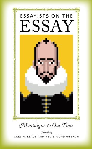 Essayists on the Essay: Montaigne to Our Time by Carl H. Klaus