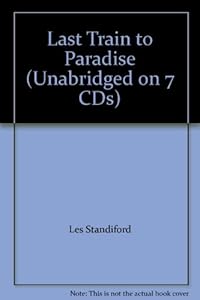 Last Train to Paradise (Unabridged on 7 CDs) by Del Roy