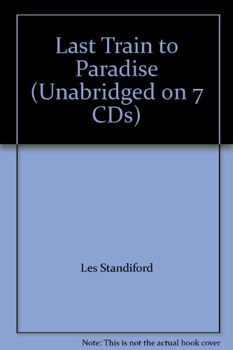 Last Train to Paradise (Unabridged on 7 CDs) by Del Roy