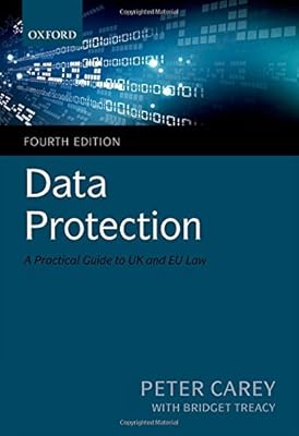 Data Protection: A Practical Guide to UK and EU Law