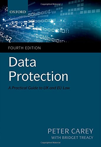 Data Protection: A Practical Guide to UK and EU Law by Peter Carey