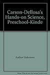 Carson-Dellosa's Hands-on Science, P-K