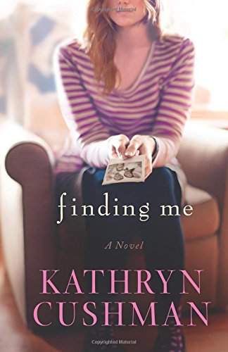 Finding Me by Kathryn Cushman
